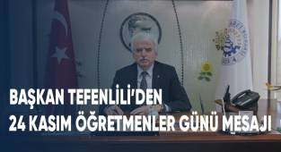 Başkan Tefenlili’den 24 Kasım Öğretmenler Günü Mesajı