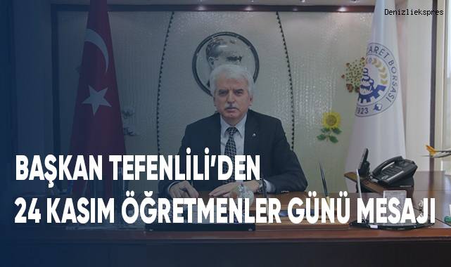 Başkan Tefenlili’den 24 Kasım Öğretmenler Günü Mesajı