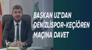 Başkan Uz'dan Denizlispor-Keçiören maçına davet