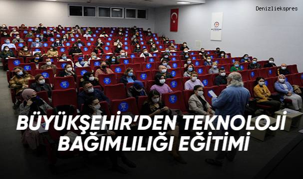 Büyükşehir'den teknoloji bağımlılığı eğitimi