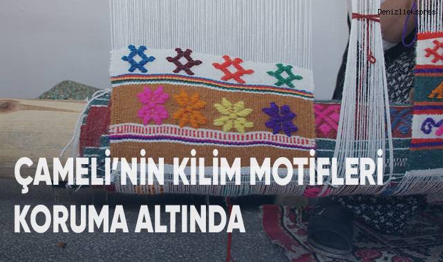 Çameli’nin kilim motifleri koruma altında