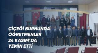 Çiçeği burnunda öğretmenler 24 Kasım'da yemin etti