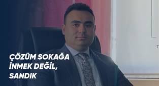 ÇÖZÜM SOKAĞA İNMEK DEĞİL, SANDIK
