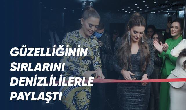 Demet Akalın, güzelliğinin sırlarını Denizlili kadınlarla paylaştı