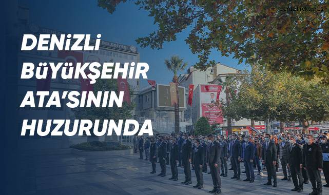 Denizli Büyükşehir Ata'sının huzurunda