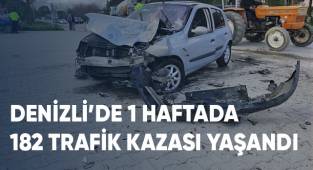 Denizli'de 1 haftada 182 trafik kazası meydana geldi