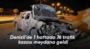 Denizli'de 1 haftada 76 trafik kazası meydana geldi