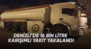 Denizli'de 16 bin litre karışımlı akaryakıt yakalandı