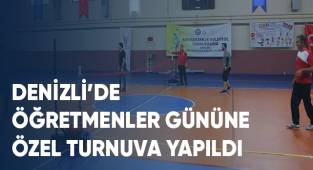 Denizli'de öğretmenler gününe özel turnuva yapıldı