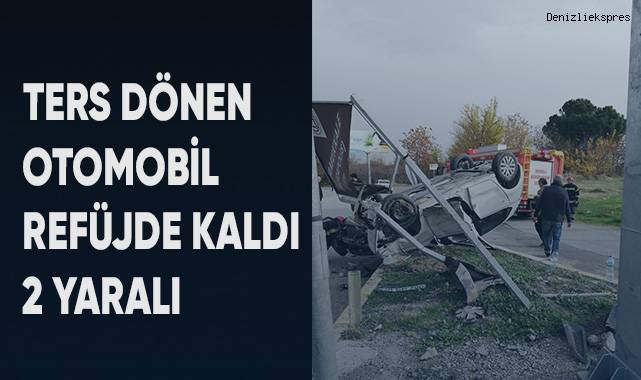 Denizli’de taklalardan atan otomobilde 2 kişi yaralandı