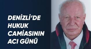 Denizli Hukuk Camiasının Acı Kaybı