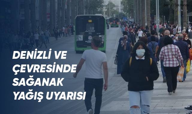 Denizli ve çevresine sağanak yağış uyarısı