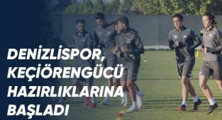 Denizlispor, Keçiörengücü hazırlıklarına başladı