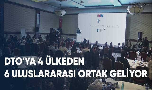 DTO'ya 4 ülkeden 6 uluslararası ortak geliyor