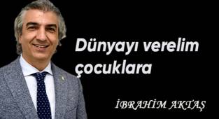 Dünyayı verelim çocuklara
