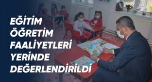 Eğitim öğretim faaliyetleri yerinde değerlendirildi