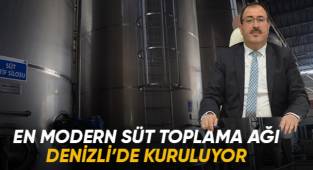 En modern süt toplama ağı Denizli’ye kuruluyor