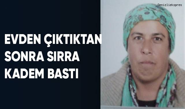 Evden çıktıktan sonra sırra kadem bastı