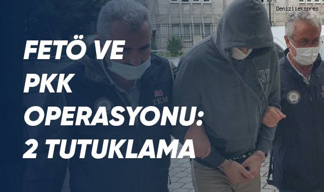 FETÖ ve PKK operasyonu: 2 tutuklama
