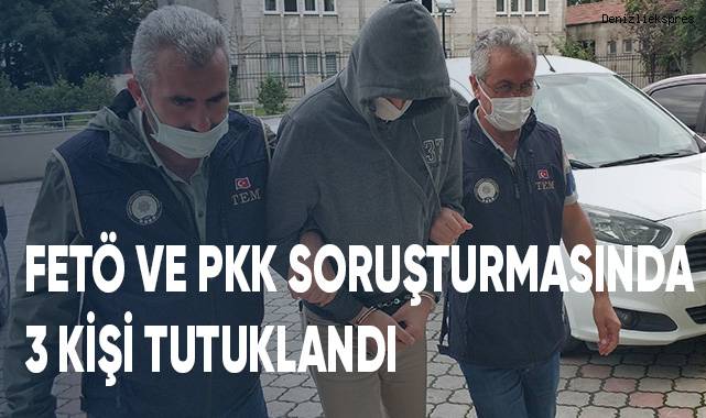 FETÖ ve PKK soruşturmasında 3 kişi tutuklandı