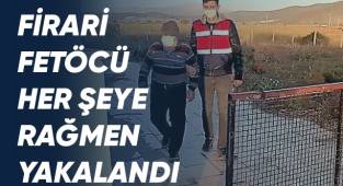 Firari FETÖcü her şeye rağmen yakalandı