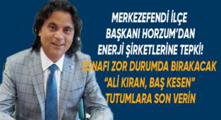 Horzum'dan Enerji firmalarına tepki!