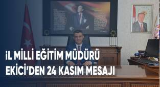 İl Milli Eğitim Müdürü Ekici’den 24 Kasım Öğretmenler Günü Mesajı