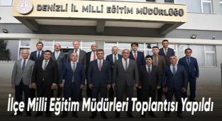 İlçe Milli Eğitim Müdürleri Toplantısı Yapıldı