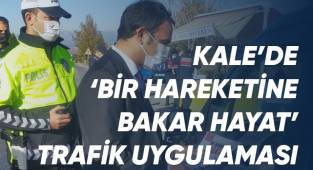 Kale’de ‘Bir Hareketine Bakar Hayat’ trafik uygulaması