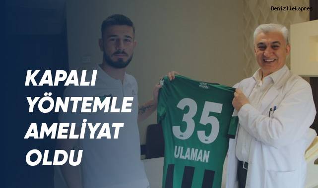 Kapalı yöntemle ameliyat olan Denizlisporlu futbolcu kısa sürede sahalara dönebilecek
