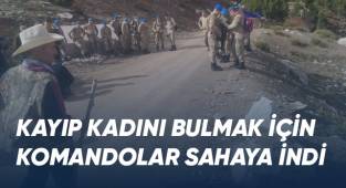 Kaybolan kadını bulmak için komandolar sahaya indi