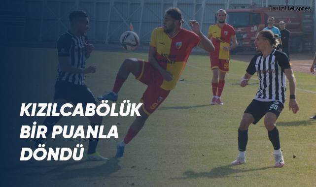 Kızılcabölükspor deplasmandan 1 puanla döndü