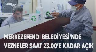 Merkezefendi Belediyesi’nde Vezneler Saat 23.00’e Kadar Açık