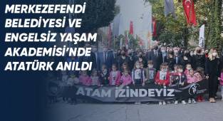 Merkezefendi Belediyesi ve Engelsiz Yaşam Akademisi’nde Atatürk Anıldı