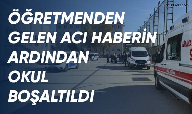 Öğretmenden gelen acı haberin ardından okul boşaltıldı