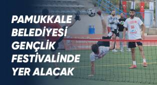 Pamukkale Belediyesi Gençlik Festivaline Katılıyor