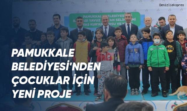 Pamukkale Belediyesi'nden çocuklar için yeni proje