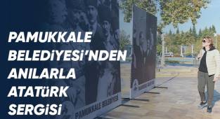 Pamukkale Belediyesinden 10 Kasım’da Atatürk Anısına Sergi