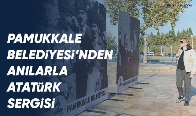 Pamukkale Belediyesinden 10 Kasım’da Atatürk Anısına Sergi