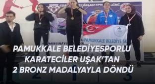 PAMUKKALE BELEDİYESPORLU KARATECİLER UŞAK’TAN 2 BRONZ MADALYAYLA DÖNDÜ