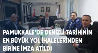Pamukkale’de Denizli Tarihinin En Büyük Yol İhalelerinden Birine İmza Atıldı