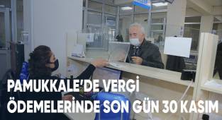Pamukkale’de vergi ödemelerinde son gün 30 Kasım