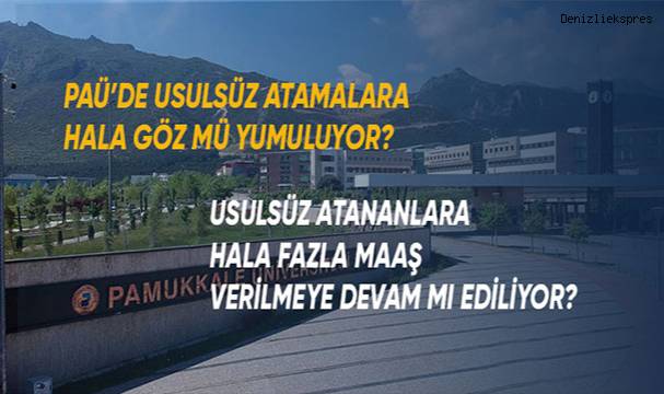PAÜ'de usulsüz atamalara hala göz mü yumuluyor?