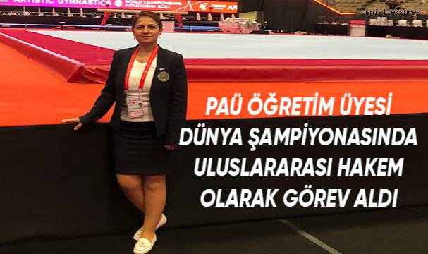 PAÜ Öğretim Üyesi Dünya Şampiyonasında Uluslararası Hakem Olarak Görev Aldı