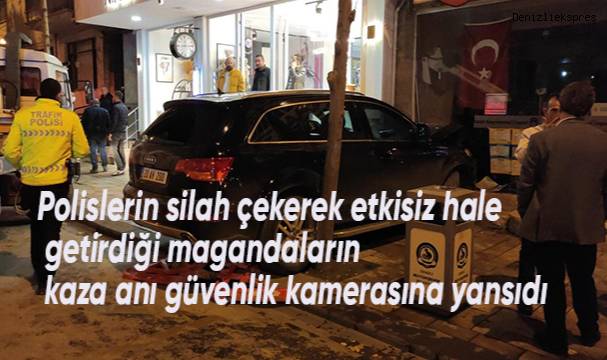 Polislerin silah çekerek etkisiz hale getirdiği magandaların kaza anı güvenlik kamerasına yansıdı