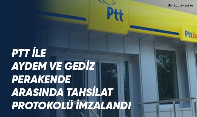 PTT ile Aydem ve Gediz Perakende arasında tahsilat protokolü imzalandı