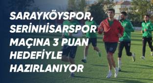 Sarayköyspor, Denizli derbisine 3 puan hedefiyle hazırlanıyor