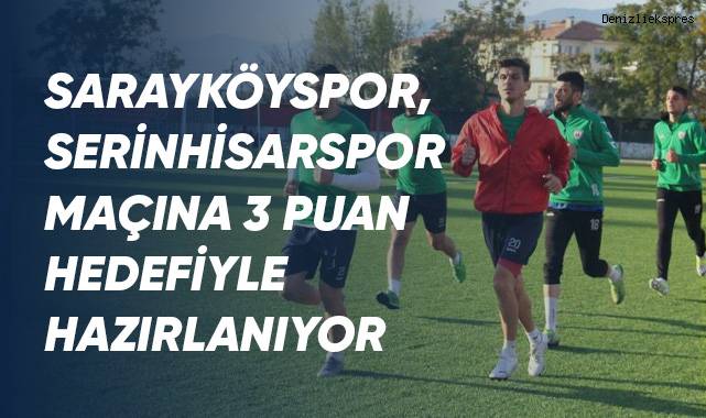 Sarayköyspor, Denizli derbisine 3 puan hedefiyle hazırlanıyor