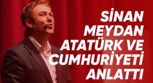 Sinan Meydan Atatürk ve Cumhuriyeti Anlattı