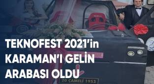 TEKNOFEST 2021’in Karaman’ı gelin arabası oldu
